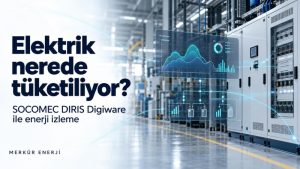 SOCOMEC DIRIS Digiware ile endüstriyel tesislerde enerji tüketiminin izlenmesi.